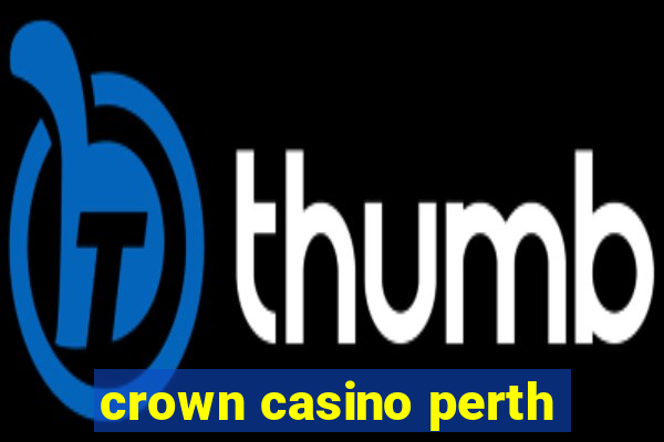 crown casino perth