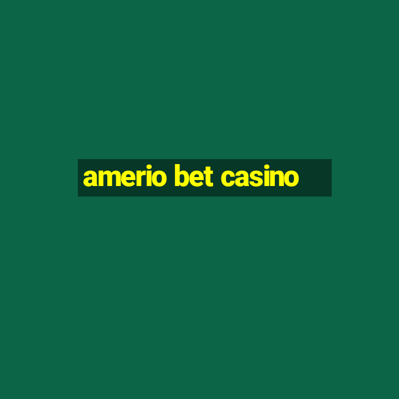 amerio bet casino