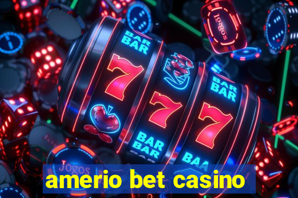 amerio bet casino