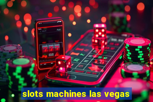 slots machines las vegas