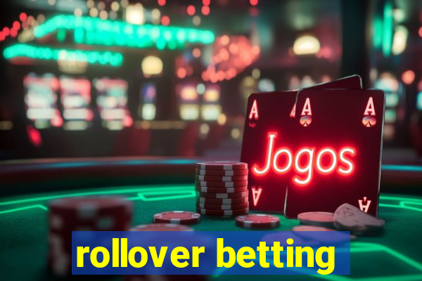 rollover betting