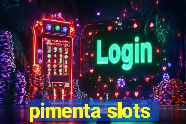 pimenta slots