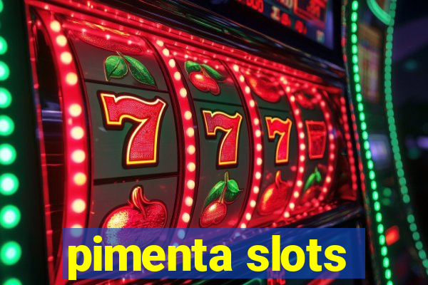 pimenta slots