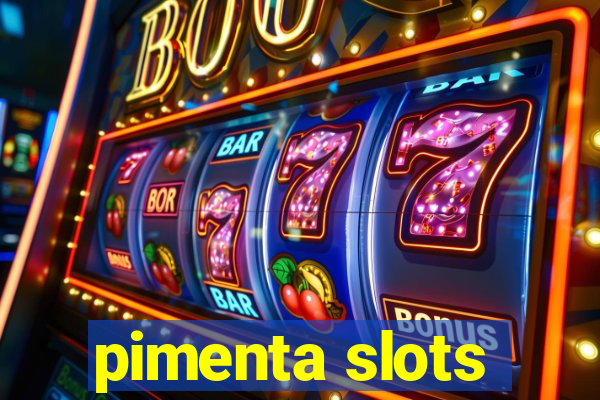 pimenta slots