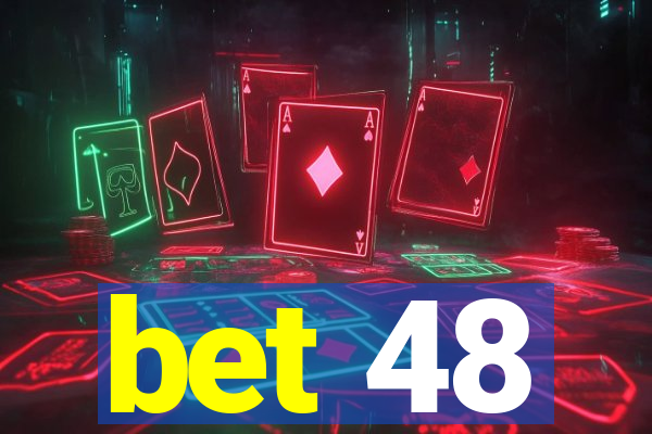 bet 48