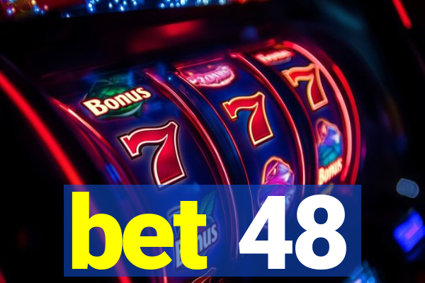 bet 48