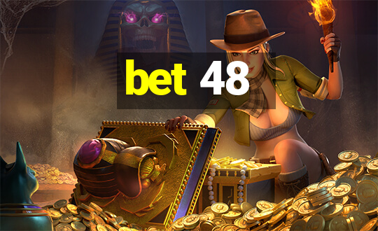 bet 48