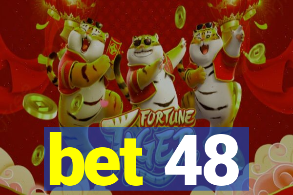 bet 48