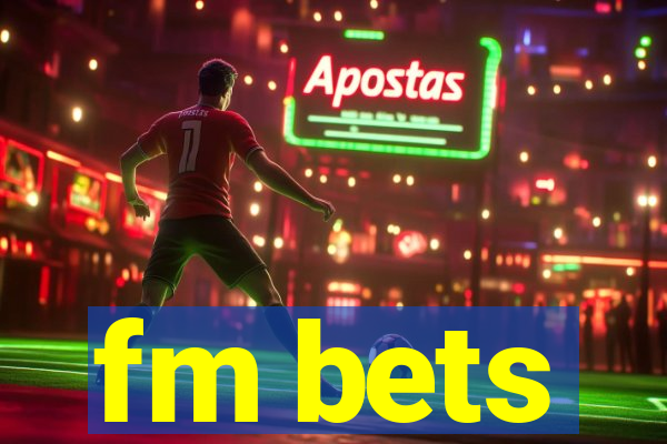 fm bets