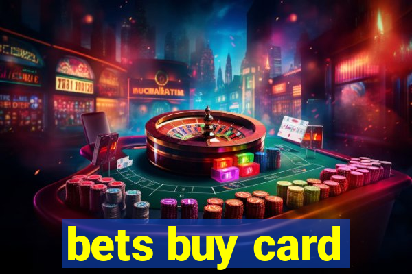 bets buy card