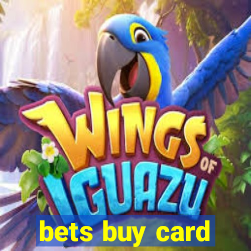 bets buy card