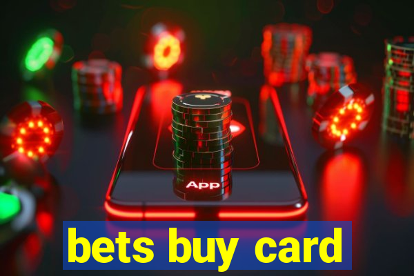 bets buy card