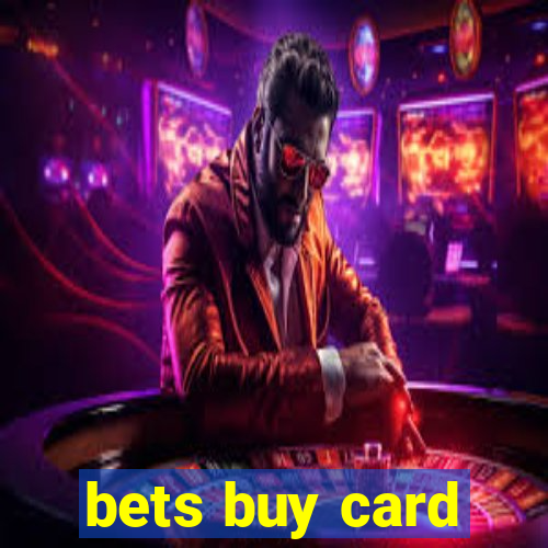 bets buy card