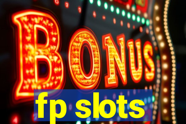 fp slots