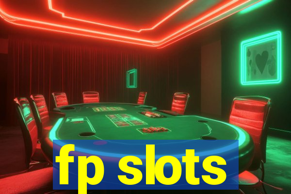 fp slots