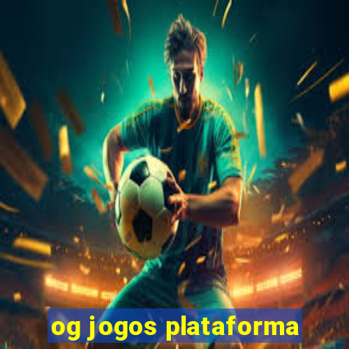 og jogos plataforma