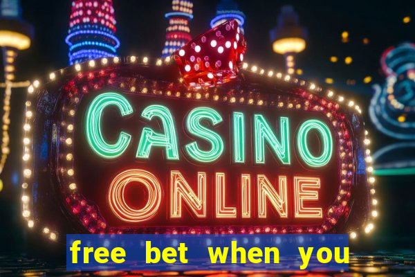 free bet when you join no deposit