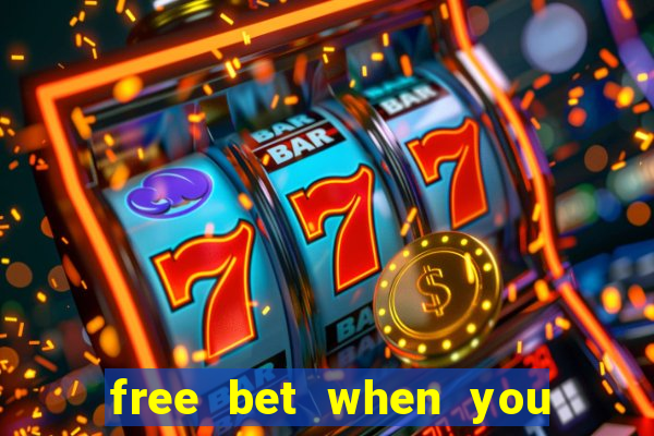 free bet when you join no deposit