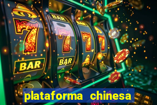 plataforma chinesa de jogo