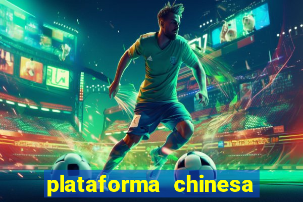 plataforma chinesa de jogo