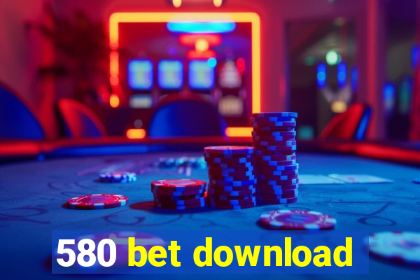 580 bet download