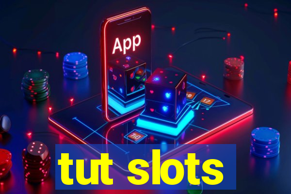 tut slots