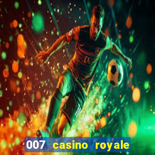 007 casino royale dublado online 720