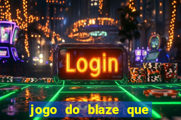 jogo do blaze que mais paga