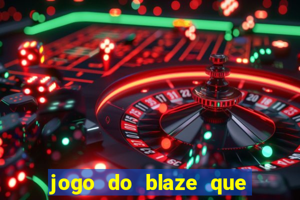 jogo do blaze que mais paga