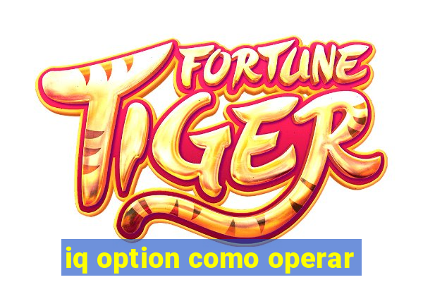 iq option como operar