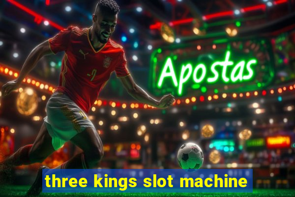 three kings slot machine