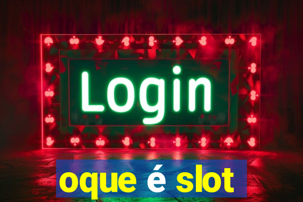 oque é slot