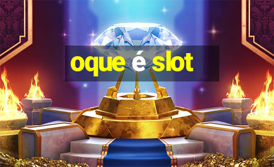 oque é slot