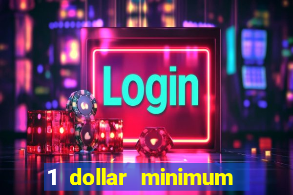 1 dollar minimum deposit casino usa