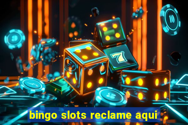 bingo slots reclame aqui