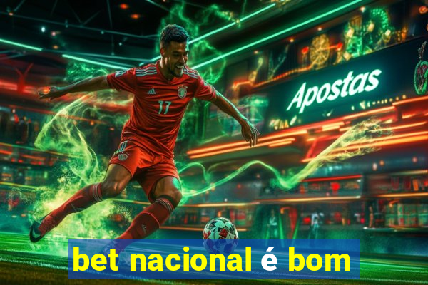 bet nacional é bom