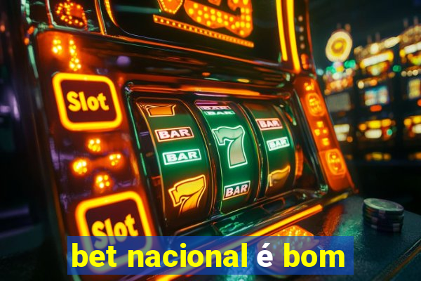 bet nacional é bom