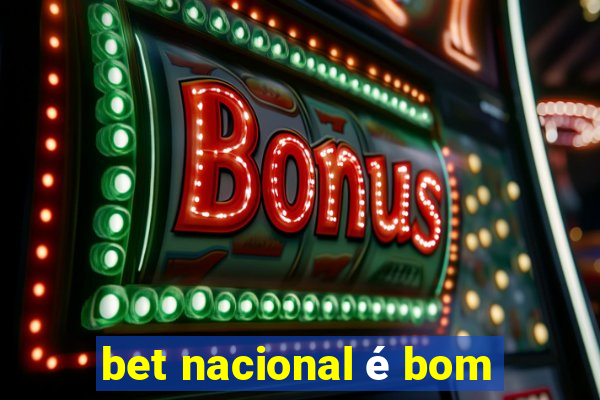 bet nacional é bom