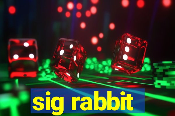 sig rabbit