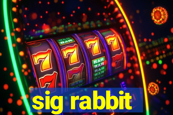 sig rabbit