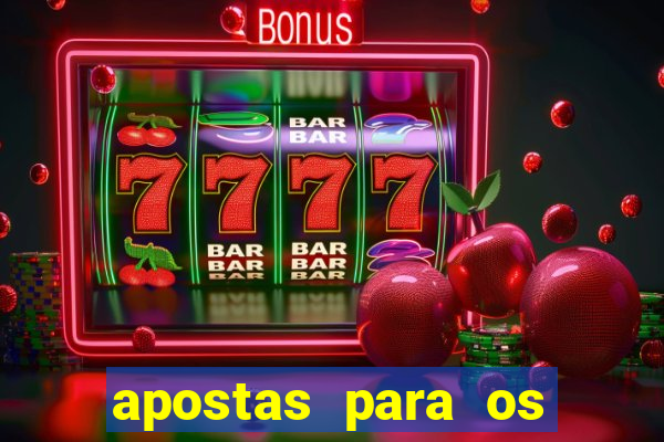 apostas para os jogos de hoje