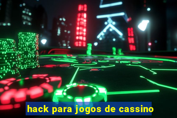 hack para jogos de cassino