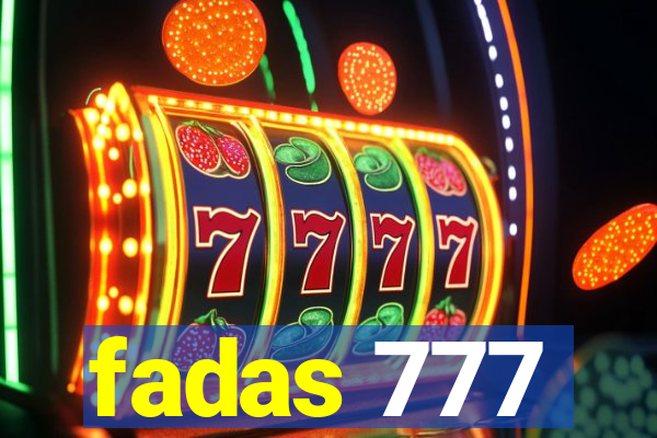 fadas 777