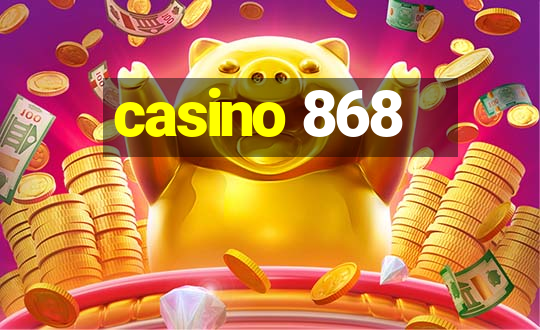 casino 868