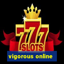 vigorous online