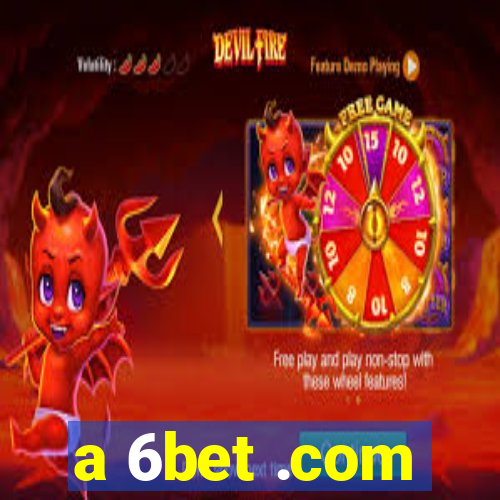 a 6bet .com