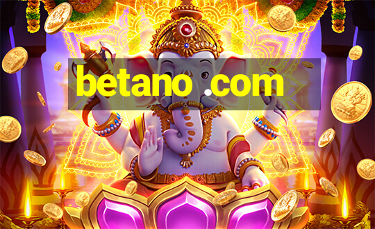 betano .com