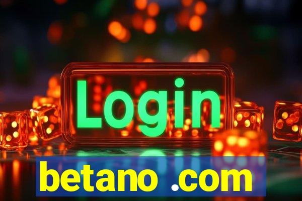 betano .com