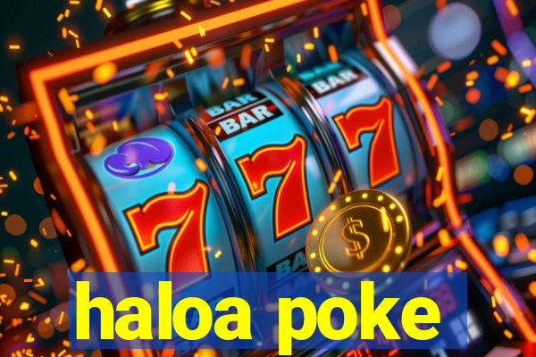 haloa poke