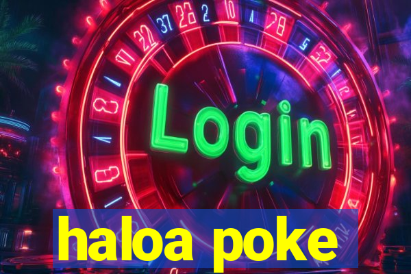 haloa poke